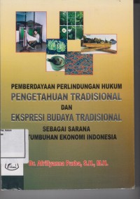 Image of Pemberdayaan perlindungan hukum pengetahuan tradisional dan ekspresi budaya tradisional sebagai sarana tumbuhan ekonomi Indonesia