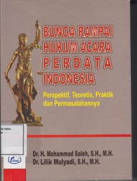 Image of Bunga rampai hukum acara perdata Indonesia; perspektif, teoretis, praktik dan permasalahannya