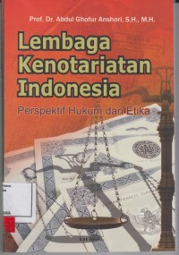 Image of Lembaga kenotariatan Indonesia; perspektif hukum dan etika