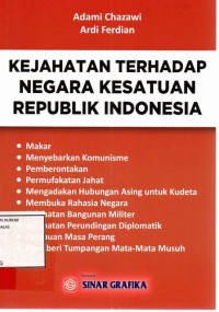 Image of Kejahatan terhadap Negara kesatuan Republik Indonesia, makar, menyebarkan komunisme, pemberontakan, permufakatan jahat, mengadakan hubungan asing untuk kudeta, membuka rahasia negara, kejahatan bangunan militer, penipuan masa perang, memberi tumpang mata mata musuh