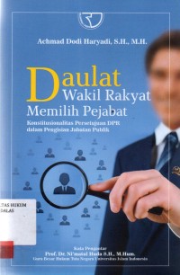 Image of Daulat wakil rakyat memilih pejabat konstitusional persetujuan DPR dalam pengisian jabatan publik