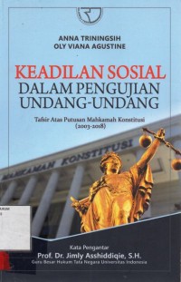 Image of Keadilan sosial dalam pengujian undang undang; tafsir atas putusan Mahkamah Konstitusi (2003-2018)