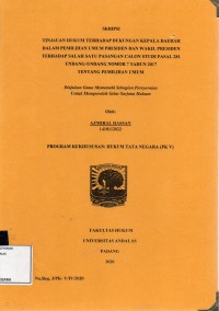 Image of Tinjauan hukum terhadap dukungan kepala daerah dalam pemilihan umum presiden dan wakil presiden terhadap salah satu pasangan calon studi pasal 281 undang undang nomor 7 tahun 2017 tentang pemilihan umum