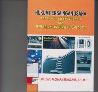 Image of Hukum persaingan usaha perangkat telekomunikasi dan pemberlakuan persetujuan acfta
