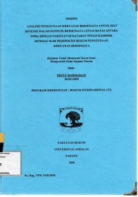 Image of Analisis penggunaan kekuatan bersenjata untuk self defense dalam konflik bersenjata lintas batas antara India dengan Pakistan di daratan tinggi Kashmir ditinjau dari perspektif hukum peggunaan kekuatan bersenjata