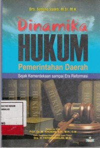 Image of Dinamika Hukum Pemerintah Daerah; sejak kemerdekaan sampai era reformasi