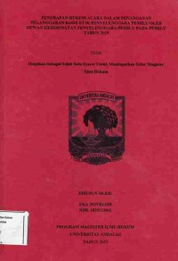 Image of Penerapan Hukum Acara Dalam Penanganan Pelanggaran Kode Etik Penyelenggara Pemilu Oleh 	
Dewan Kehormatan Penyelenggara Pemilu Pada Pemilu Tahun 2019