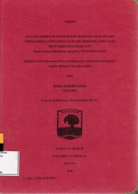 Image of Analisis yuridis putusan hakim terhadap anak pelaku tindak pidana penganiayaan secara bersama  sama yang mengakibatkan kematian (studi putusan Mahkamah Agung No. 2706 k/ Pid.Sus/2019)
