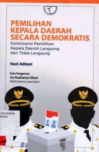 Image of Pemilihan kepala daerah secara demokratis; kontroversi pemilihan kepala daerah langsung dan tidak langsung