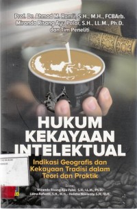 Image of Hukum Kekayaan Intelektual : indikasi geografis dan kekayaan tradisi dalam teori dan praktik