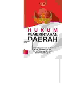 Image of Hukum Pemerintahan Daerah; mengurai problematika pemekaran daerah pasca Reformasi di Indonesia