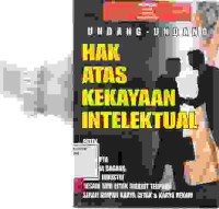 Image of Undang undang Hak atas kekayaan intelektual; paten, merek, hak cipta, desaina industri, desaian tata letak sirkuit terpadu, serah simpan karya cetak & karya rekam