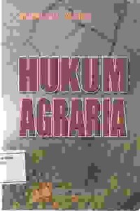 Image of Hukum Agraria Indonesia Dalam Perspektif Sejarah