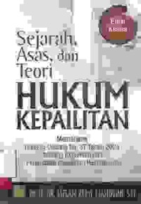 Image of Sejarah, asas, dan teori hukum kepailitan; memahami undang undang No. 37 tahun 2004 tentang kepailitan dan penundaan kewajiban pembayaran
