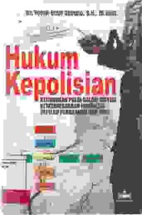 Image of Hukum Kepolisian Kedudukan Polri Dalam Sistem Ketatanegaraan Indonesia Setelah Perubahan UUD 1945