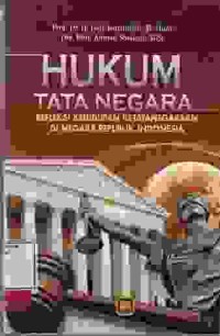 Image of Hukum tata negara; refleksi kehidupan ketatanegaraan di negara republik Indonesia