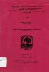 Image of Penyelesaian Pencairan Jaminan pelaksanaan (Performance Bond) Dalam Kontrak Kerja Konstruksi 	 
Pemerintah (Studi Pada Paket Pembangunan Jalan Sekayam/Entikong-Rasau Di Provinsi Kalimantan	
Barat)