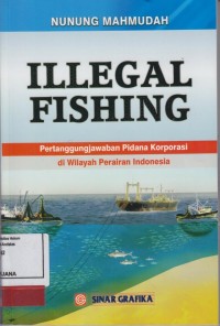 Image of Illegal Fishing Pertanggungjawaban Pidana Korporasi di Wilayah Perairan Indonesia