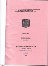 Image of Perjanjian bagi hasil dalam pembiayaan musyarakah antara nasabah dengan bank pada PT. Bank BNI Syariah Cabang Padang