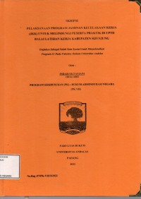 Image of Pelaksanaan program jaminan kecelakaan kerja (JKK) untuk melindungi peserta praktik di UPTD Balai latihan kerja Kabupaten Sijunjung