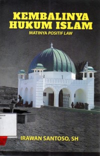 Image of Kembalinya hukum islam; matinya positif law