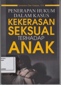 Image of Penerapan Hukum Dalam Kasus Kekerasan Seksual Terhadap Anak