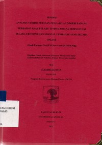 Image of Analisis yuridis putusan Pengadilan Negeri Padang terhadap anak pelaku tindak pidana eksploitasi secara ekonomi dan seksual terhadap anak secara online (studi putusan no 6/Pid.Sus-anak/2020/Pn.Pdg)