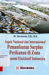 Image of Aspek Nasional dan Internasional pemanfaatan surplus perikanan di zona ekonomi eksklusif Indonesia