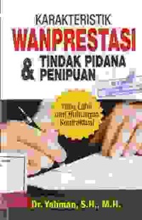 Image of Karakteristik Wanprestasi & Tindak Pidana Penipuan Yang Lahir dari Hubungan Kontraktual