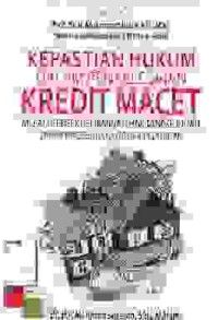Image of Kepastian Hukum dalam penyelesaian kredit macet; melalui eksekusi jaminan hak tanggungan tanpa proses gugatan pengadilan