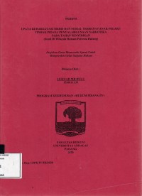 Image of Upaya rehabilitasi medis dan sosial terhadap anak pelaku tindak pidana penyalah gunaan narkotika pada tahap penyidikan (studi di wilayah hukum Polresta Padang)