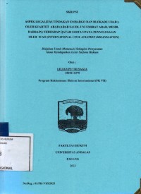 Image of Aspek legalitas tindakan embargo dan blokade utara oleh kuartet arab (Arab Saudi, Uni Emirat Arab, Mesir, Bahrain) terhadap Qatar serta upaya penyelesaian oleh ICAO (International civil aviation organization)