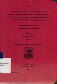 Image of Perbandingan perlindungan hukum terhadap korban kekerasan seksual dalam  Kitab Undang Undang hukum acara pidana, Undang Undang perlindungan saksi dan korban dan Undang Undang tindak pidana kekerasan seksual