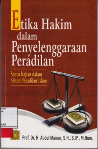 Image of Etika dalam peyelenggaraan peradilan; suatu kajian dalam sistem peradilan islam