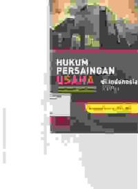 Image of Hukum Persaingan Usaha di Indonesia KPPU Sebagai Upaya Penguatan Lembaga Komisi Pengawas Persaingan Usaha