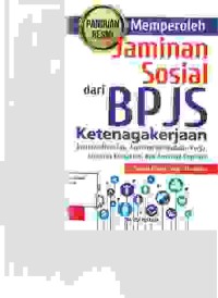 Image of Memperoleh Jaminan sosial dari BPJS Ketenagakerjaan; jaminan hari tua jaminan kecelakaan kerja jaminan kematian, dan jaminan pensiun