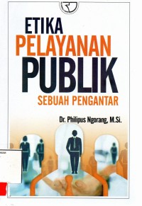 Image of Etika pelayanan publik, sebuah pengantar