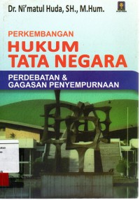 Image of Perkembangan hukum tata negara; perdebatan & gagasan penyempurnaan