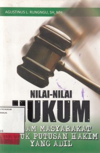 Image of Nilai Nilai Hukum; dalam masyarakat untuk putusan hakim yang adil