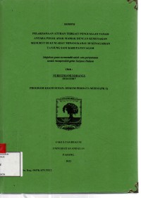 Image of Pelaksanaan aturan terkait pengusaan tanah antar pihak anak mamak dengan kemenakan menurut hukum adat Minangkabau di kenagarian Tanjung Sani Kab. Agam