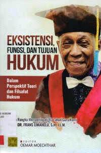 Image of Eksistensi, fungsi, dan tujuan hukum dalam perspektif teori dan filsafat hukum