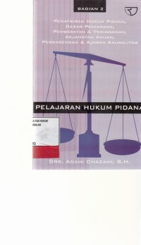 Image of Pelajaran Hukum Pidana; penafsiran hukum pidana, dasar peniadaan, pemberatan & peringanan, kejahatan aduan, perbarengan & ajaran Kausalitas