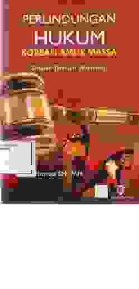 Image of Perlindungan Hukum Korban Amuk Masa; sebuah tinjauan Viktimologi
