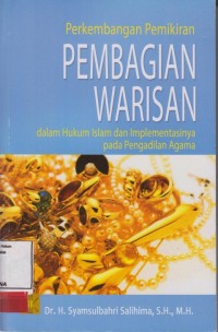 Image of Perkembangan Pemikiran Pembagin Warisan dalam Hukum Islam dan Implementasinya pada Pengadilan Agama