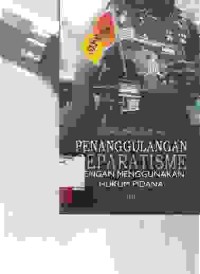 Image of Penanggulangan separatisme dengan menggunakan hukum pidana