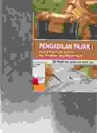 Image of Pengadilan pajak; upaya kepastian hukum dan keadilan bagi wajib pajak