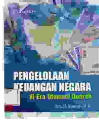 Image of Pengelolaan Keuangan Negara; di era otonomi Daerah