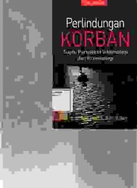 Image of Perlindungan korban; suatu perspektif viktimologi dan Kriminologi