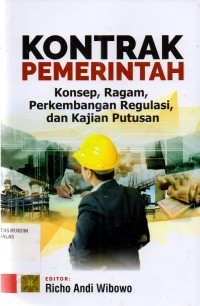 Image of Kontrak pemerintah; konsep, ragam, perkembangan regulasi, dan kajian putusan