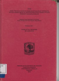 Image of Perlindungan Hukum Terhadap Hak-Hak Normatif Tenaga Kerja Dengan Sistem Perjanjian Kerja Waktu Tertentu Di Kota Padang